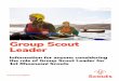Group Scout Leader€¦ · Scouts take part in a wide range of activities as diverse as kayaking, abseiling, expeditions overseas, photography, climbing and zorbing. As a Scout you