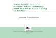Safe Motherhood, Public Provisioning and Health Financing ...€¦ · n6 Safe Motherhood, Public Provisioning and Health Financing in India CHAPTer III BUDGeTArY oUTLAYS For MATernAL