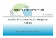 Atelier Prospective Stratégique Acton · 2020-05-15 · a) Mise à jour de l’analyse du contexte interne b) Comparaison des données sur les enjeux du contexte interne (contexte