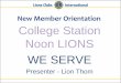 New Member Orientation College Station Noon LIONS WE SERVEcsnoonlions.org/wp-content/uploads/2019/08/New... · Membership The benefits of membership are numerous, and include: •Helping