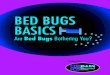 BED BUGS BASICSbainpestcontrol.com/wp-content/uploads/2015/09/Bed-Bugs-Basics.p… · SYMPTOMS OF A BED BUG BITE Although some people do not react to bed bug bites, the severity of