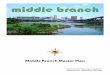 middle branch - Department of Planning · The City of Baltimore Middle Branch Master Plan was prepared by the Department of Planning in partnership with the Bal- timore Harbor Watershed