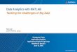 Data Analytics with MATLAB Tackling the Challenges of Big Data · Data Analytics with MATLAB Tackling the Challenges of Big Data Guangyuan Yang Application Engineer Applications Engineering