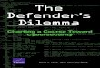 The Defender Dilemma - DTIC · Hackers’ Bazaar, examined cybercrime markets. This report scopes the future of cybersecurity by interviewing chief information security offi-cers,