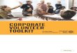 CORPORATE VOLUNTEER TOOLKIT · We work diligently to ensure that your experience is impactful, meaningful and well organized. To help us provide your team with the utmost care, we