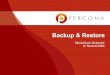 Backup & Restore - Percona Logical Backups mydumper Faster logical backups as is multithread Almost