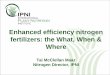 Enhanced efficiency nitrogen fertilizers: the What, When ...Department/deptdocs.nsf/all/crop165… · Saskatchewan: Malhi et al. 2003. Communications in Soil Science and Plant Analysis