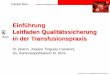 Einführung Leitfaden Qualitätssicherung in der ... · Kanton Bern Gesundheits- und Fürsorgedirektion des Kantons Bern Einführung Leitfaden Qualitätssicherung in der Transfusionspraxis