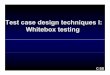 Test case design techniques I: Whitebox testingpeople.cs.aau.dk/~ask/MTV/classical.pdf• Design test cases such that each possible outcome of each condition in each decision occurs