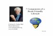 7 Components of a Brain Friendly Lifestyle · 2016-08-01 · Prayer has been found to positively impact high blood pressure, heart attacks, wound healing, headaches, and anxiety—and