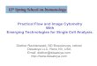 Practical Flow and Image Cytometry With Emerging Technologies …desatoya.com/PostersAndPresentations/Ettal2016As... · 2016-03-04 · Flow and Imaging Cytometry Features Single particle