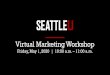 Virtual Marketing Workshop · Virtual Marketing Workshop Friday, May 1, 2020 | 10:00 a.m. –11:00 a.m. Agenda ... •Web accessibility benefits all users, not just people with disabilities