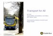 Transport for All · Accessibility Consultative committee 20th March 2019 Presented by Dolores Henchin and Roger Flood . 2 ... •Bright color hand rails •Onboard announcements