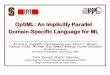 OptiML: An Implicitly Parallel Domain-Specific Language for MLppl.stanford.edu/papers/CGO2012-2.pdf · Domain-Specific Language for ML Arvind K. Sujeeth, HyoukJoong Lee, Kevin J