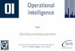 Operational Intelligence - Agenda (Indico) · Operational intelligence 6 A cross-experiment effort aiming to: Streamline computing operations save manpower & improve resources utilization