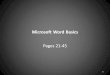 Microsoft Word Basics - Weeblycusd4business.weebly.com/uploads/8/4/4/6/8446013/mswl1p21-45.… · Microsoft Word Basics Pages 21-45 1. Viewing a Document in Word Print Layout •Shows