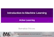 Introduction to Machine Learning10701/slides/13_Active_Learning.pdf · Higher Dimensions Visualizing > 3 dimensional Gaussian random . variables is… difficult Means and variances