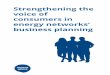 Strengthening the voice of consumers in energy networks’ … · Energy networks anticipate and respond to changing consumer needs and behaviours. Energy networks are highly resilient