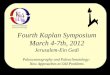 Fourth Kaplan Symposium March 4-7th, 2012 · March 4-7th, 2012 Jerusalem-Ein Gedi Paleoceanography and Paleoclimatology: New Approaches to Old Problems. The Ice-Breaker, Old City,