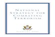 NATIONAL STRATEGY FOR COMBATING TERRORISM€¦ · terrorism. Concurrently, as the scope of terrorism becomes more localized, unor-ganized and relegated to the criminal domain, we