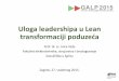 Uloga leadershipa u Lean transformaciji poduzeća · Uloga leadershipa u Lean transformaciji poduzeća Prof. dr. sc. Ivica Veža Fakultet elektrotehnike, strojarstva i brodogradnje