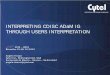 INTERPRETING CDISC ADaM IG THROUGH USERS …Character Tests with AVAL/AVALC and deriving rows Common Misunderstanding about ADaM Implementation; PharmaSUG 2010 . Same name, Same Value,