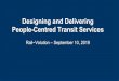 Designing and Delivering People-Centred Transit Services€¦ · Designing and Delivering People-Centred Transit Services oxd.com Rail~Volution 2019, Vancouver Gordon Ross, Vice President,