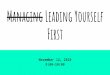 Managing Leading Yourself First - mnase.org · 11/12/2019  · Managing Leading Yourself First November 12, 2019 9:00-10:00. Precepts A command or principle intended especially as
