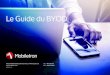 Le Guide du BYOD · Un programme BYOD qui passerait à côté de ces exigences risquerait très probablement d’être rejeté par la majorité des utilisateurs mobiles. Pour éviter