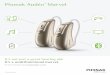 Phonak Audéo Marvel...Redefining connectivity Unlike any other hearing aid available, Phonak Audéo M can connect directly to any Bluetooth® device, including iOS and Android, to