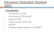 Intrusion Detection System (IDS) - Marcus Reidoffic · PDF file SNORT Snort is a very flexible network intrusion detection system that has a large set of pre-configured rules. Snort