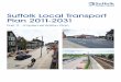 Suffolk Local Transport Plan 2011-2031€¦ · Suffolk Local Transport Plan 2011-2031 Part 2 – Implementation Plan 7 3 Maintenance We will continue to address the safety and serviceability