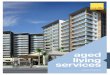 aged living services - Savills · Aged Living Services Savills Brisbane Superintendent Services In our role as Superintendent/contract administrator, we provide diligent reporting