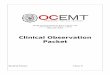 Clinical Observation Packet - OCEMT · C. Student Performance & Observation Log D. Each student shall have (10) patient contacts entered into their Log Sheets. Should the rare circumstance