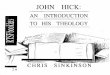 AN INTRODUCTION TO HIS . THEOLOGY · Christianity and other religions. A critical evaluation of Hick's interpretation of the world religions will be found in the fourth chapter and