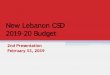 New Lebanon CSD 2019-20 Budget2nd Presentation February 13, 2019 . Unanswered Questions and Potential Implications • Stable Population with increased needs 
