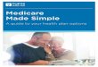 Medicare Made Simple...Medicare Made Simple Tufts Health Plan Introduction When you’re eligible for Medicare, comparing all of your health plan options can be confusing. The truth