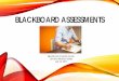 Blackboard assessments - Campbell University · 2017-07-14 · Carey Smouse Sr. Customer Success Advocate. Blackboard Inc. T : 202.303.9946. M : 919.423.8384