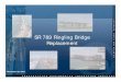 SR 789 Ringling Bridge Replacement · SR 789 Ringling Bridge Replacement November 29, 2004. January 28 ... Replacement Contract Design Criteria Project Schedule Traffic Control Substructure