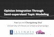 Opinion Integration Through Semi-supervised Topic Modelingsifaka.cs.uiuc.edu/~yuelu2/pub/ · 2008-05-10 · 3 4,773,658 results Two Kinds of Opinions Expert opinions •CNET editor’s