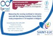 Measuring the nursing workload in intensive care with the ...€¦ · Arnaud Bruyneel, RN, CCRN, MPH Président SIZ Nursing Member of council EfCCna Infirmier SIAMU –Saint-Luc,