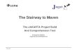 The Stairway to Maven - The Apache Software Foundationpeople.apache.org/~sgoeschl/presentations/maven-20020626.pdf · 2007-09-14 · Stairway To Maven 3 Maven For Rookies § Maven