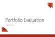 Portfolio Evaluation€¦ · Portfolio Evaluation •Portfolio evaluation involves the inspection of the performance of the portfolio manager and to what degree the objectives identified