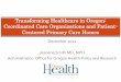 Transforming Healthcare in Oregon: Coordinated Care ... · The Challenges Oregon Faced Rising healthcare costs outpacing state budget in Oregon Health Plan (Medicaid) and in state
