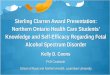 Sterling Clarren Award Presentation: Northern Ontario ... · • Alcohol is only dangerous during the first trimester ... party before she discovered she was pregnant and recalls