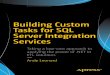 Building Custom Tasks for SQL Server Integration Custom Tasks for SQL Server... · PDF file 2019-12-02 · I have delivered SQL Server Integration Services (SSIS) solutions for over