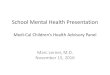 School Mental Health Presentation · School Mental Health Presentation Medi-Cal Children’s Health Advisory Panel Marc Lerner, M.D. November 15, 2016. An estimated 20% of American