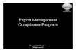 Export Management Compliance Program · Electronic Export Information Shippers Export Declaration EEI/SED – Primary export clearance document Suggest filing All EEI/ SED’s directly