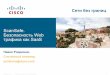 Сети без границ - Cisco … · Что такое Web безопасность Cisco? ! ... Дополнительный уровень в Any Connect, работающий