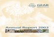GFAR Annual Report 2003 - Food and Agriculture Organization · GFAR Annual Report 2003 principles of decentralization and subsidiarity, are led by the stakeholders themselves. Recalling